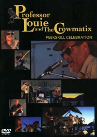 Professor Louie & The Crowmatix - PEEKSKILL CELEBRATION DVD 